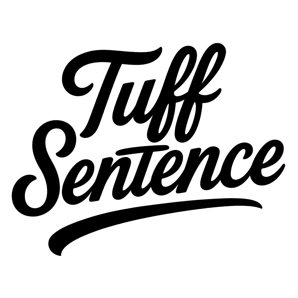 Tuff Scentence 